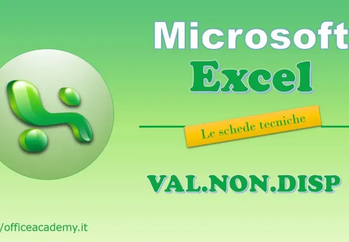 Logo Microsoft Excel e testo "Le schede tecniche VAL.NON.DISP" per imparare isna excel italiano.