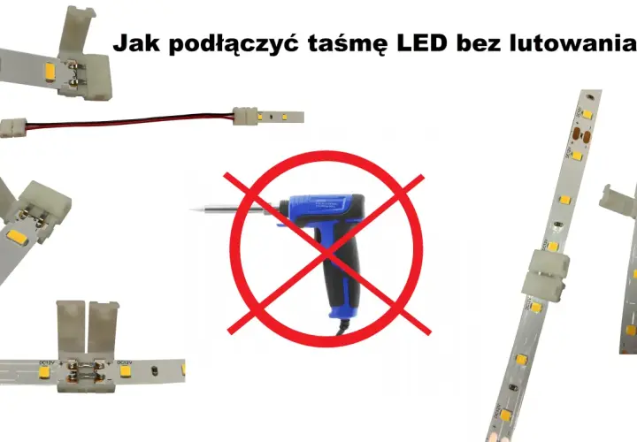 Jak podłączyć taśmę LED bez lutowania? Zobacz, jak łatwo połączyć paski LED za pomocą klipsów, bez użycia lutownicy.
