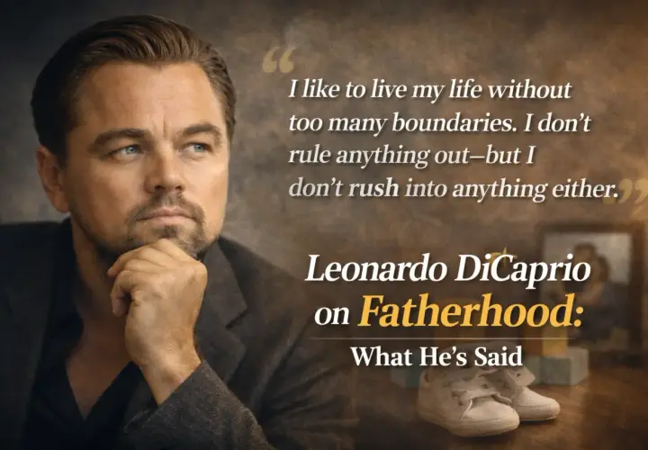 Leonardo DiCaprio z ręką na brodzie, cytat o ojcostwie i dziecięce buciki.
