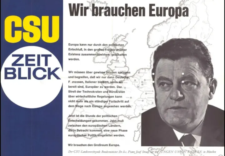 Porträt von Franz Josef Strauß vor einer Europakarte. CSU-Plakat mit dem Slogan "Wir brauchen Europa".