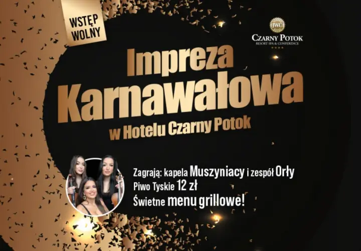 Impreza Karnawałowa 2026 w Hotelu Czarny Potok. Wstęp wolny, zagrają Muszyniacy i Orły. Świetne menu grillowe!