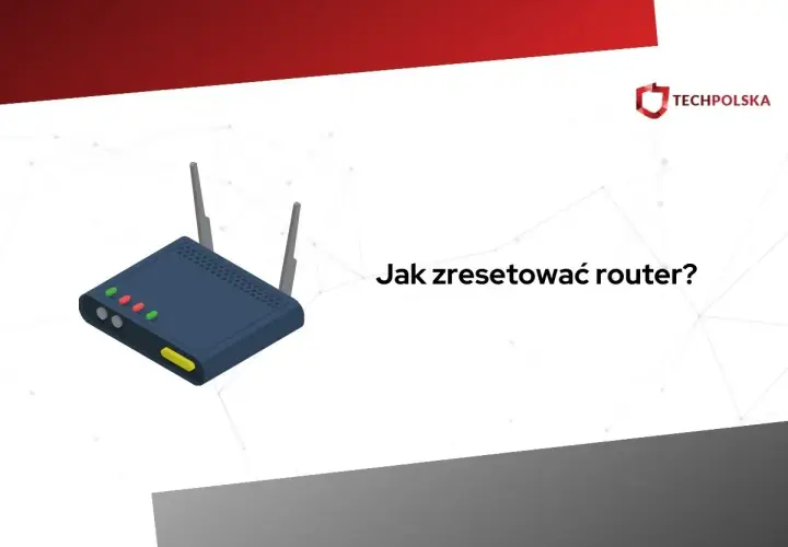 Ilustracja przedstawia router z antenkami i diodami, obok tekst "Jak zresetować router?".