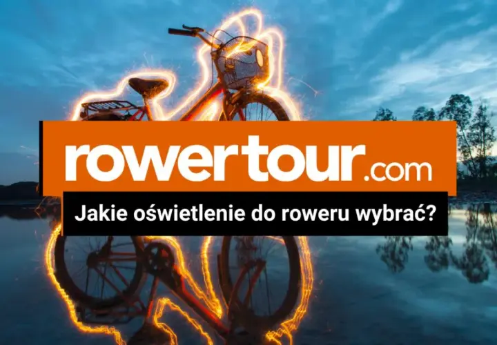 Jakie oświetlenie do roweru wybrać, aby zapewnić bezpieczeństwo?