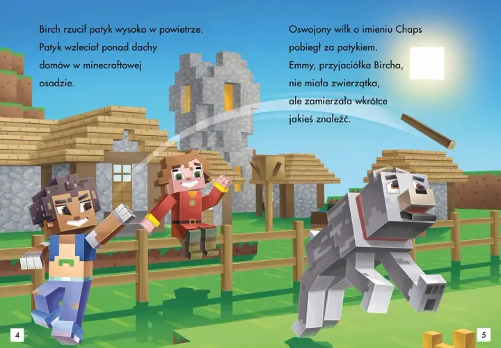Chaps, oswojony wilk z gry Minecraft, goni patyk. Birch i Emmy, jego przyjaciele, bawią się w wiosce.