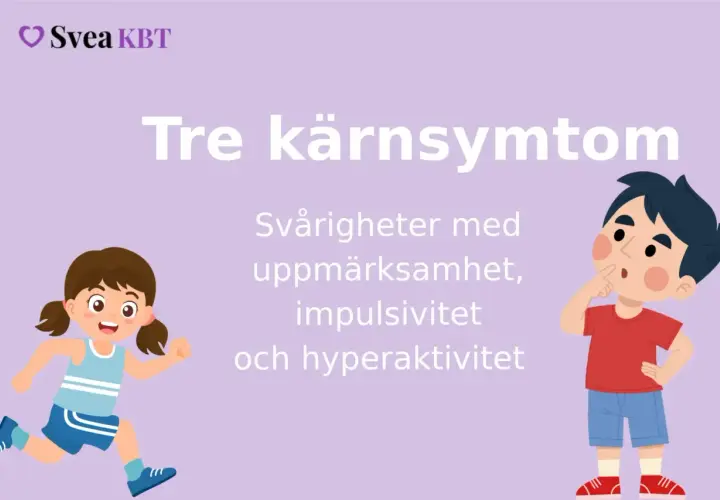 Tre kärnsymtom vid adhd: svårigheter med uppmärksamhet, impulsivitet och hyperaktivitet. En springande flicka och en fundersam pojke illustrerar.