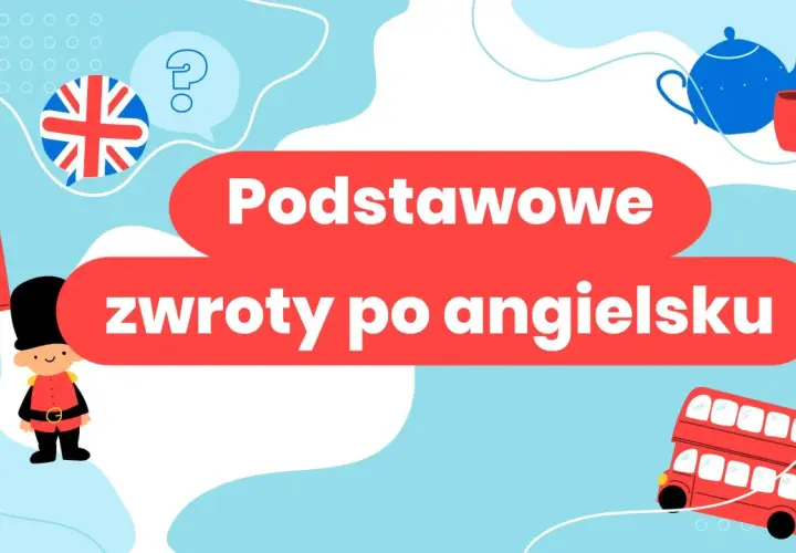 Brytyjska budka telefoniczna, żołnierz i autobus. Tekst: "Podstawowe zwroty po angielsku".
