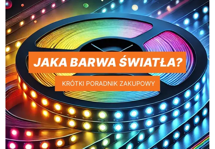 Taśma LED w tęczowych barwach, z napisem "Jaka barwa światła? Krótki poradnik zakupowy".