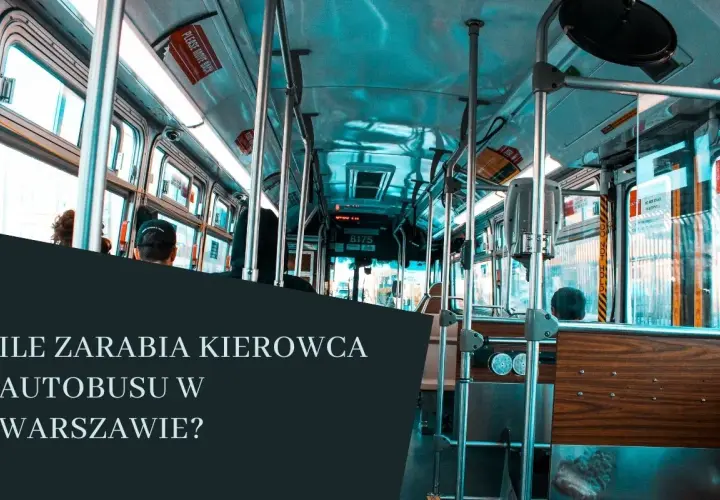 Ile zarabia kierowca autobusu ZTM Warszawa? Zaskakujące fakty o pensji