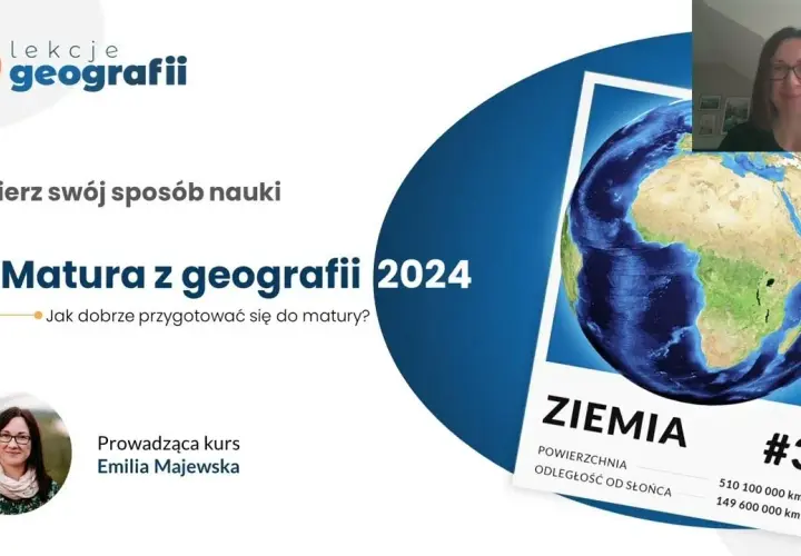 Co wziąć na maturę z geografii, by uniknąć stresu i niepowodzeń