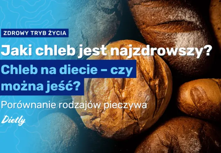 Jaki chleb jest najbardziej dietetyczny? Odkryj zdrowe opcje dla diety