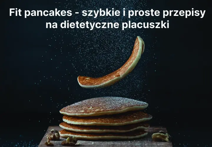 Przepis na zdrowe pancakes, które zachwycą smakiem i wyglądem