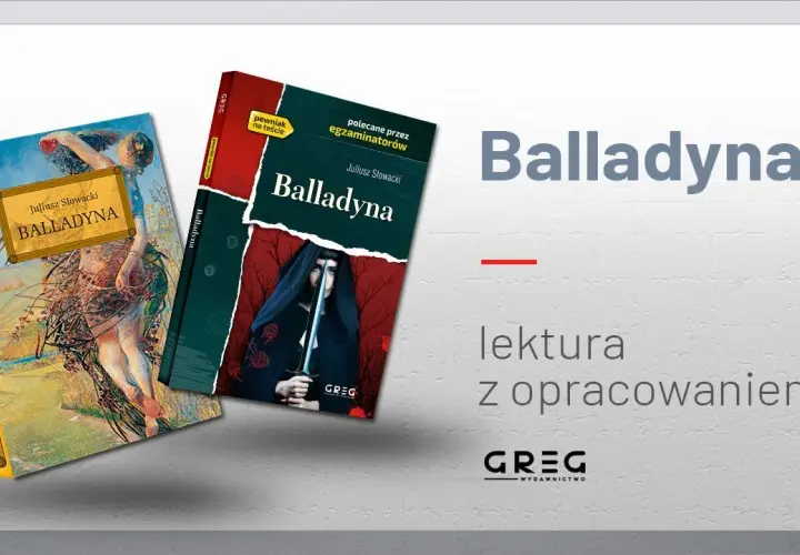 Balladyna Słowackiego: Zaskakująca liczba stron, która Was zaskoczy!