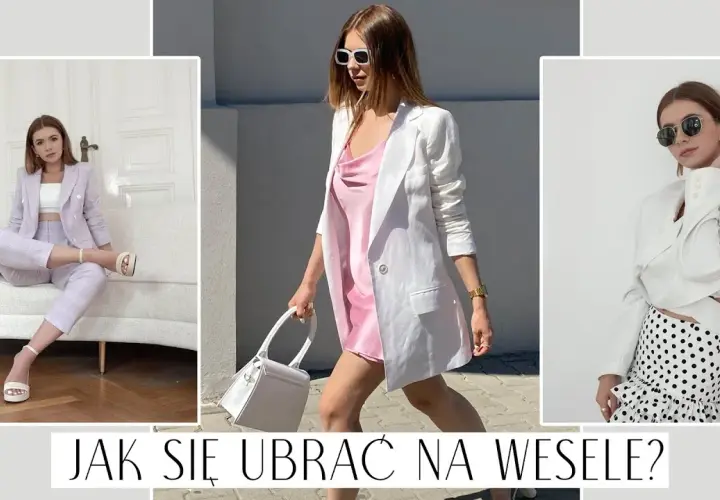 Jak się ubrać na wesele? Poradnik dla Niej i dla Niego bez wpadek!