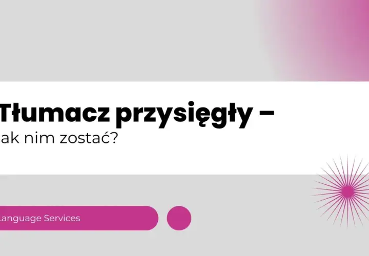 Tłumacz przysięgły – jak nim zostać? Dowiedz się, jak rozpocząć karierę w tłumaczeniach przysięgłych.