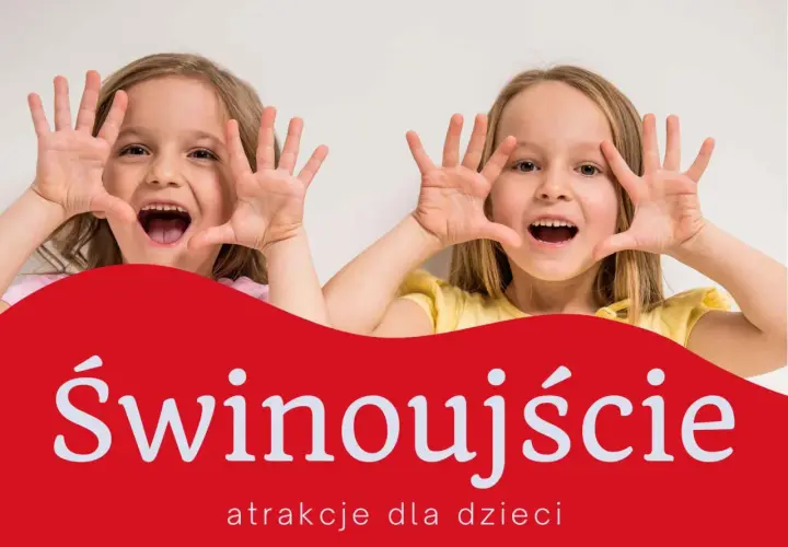Dwie dziewczynki z otwartymi ustami i uniesionymi dłońmi zapraszają do odkrywania atrakcji dla dzieci w Świnoujściu.