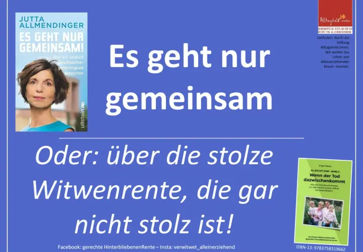 Jutta Allmendinger: "Es geht nur gemeinsam!" – ein Buch über Geschlechtergerechtigkeit. Daneben ein Buch über die Witwenrente, wenn mein Mann verstorben ist.