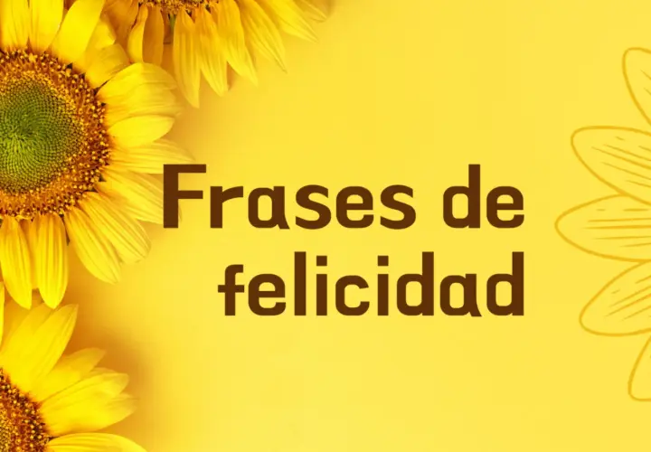 Girasoles amarillos rodean el texto "Frases de felicidad". Me siento feliz con estas frases cortas.