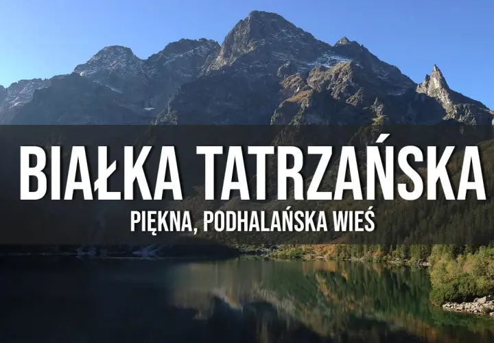 Co można zwiedzić w Białce Tatrzańskiej? Odkryj ukryte skarby!