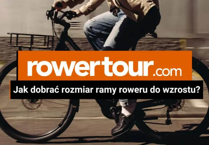 Jak dobrać rower do wzrostu, aby uniknąć niewygodnej jazdy