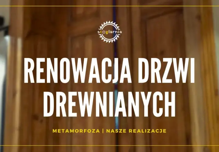 Renowacja drzwi wewnętrznych drewnianych. Metamorfoza starych drzwi w nowe, piękne i funkcjonalne.