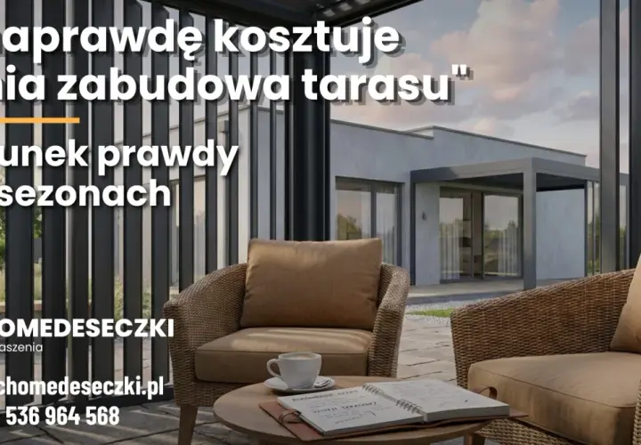 Relaks na tarasie po 3 sezonach. Sprawdź, ile naprawdę kosztuje "tania zabudowa tarasu". Ruchomedeseczki.pl.