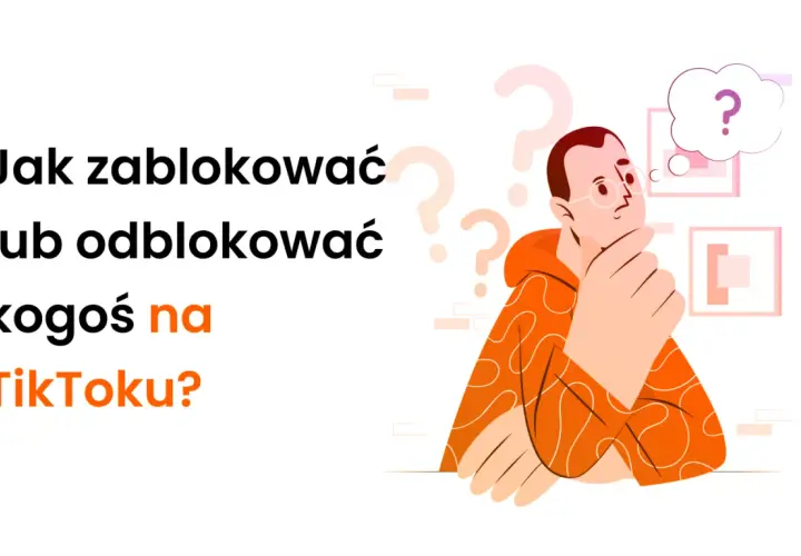 Ilustracja z pytaniem "Jak zablokować kogoś na TikToku?". Mężczyzna w okularach zastanawia się nad rozwiązaniem.