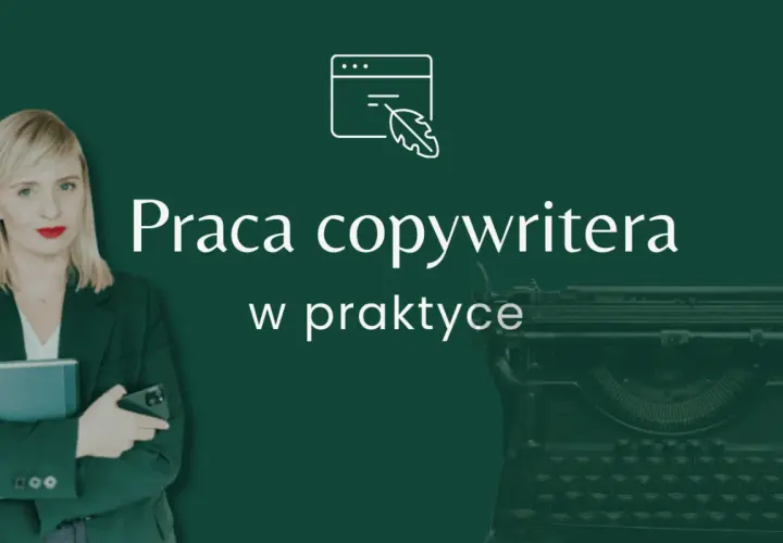 Kobieta z książką i telefonem obok starej maszyny do pisania. Napis "Praca copywritera w praktyce" sugeruje, że to materiał o tym zawodzie.
