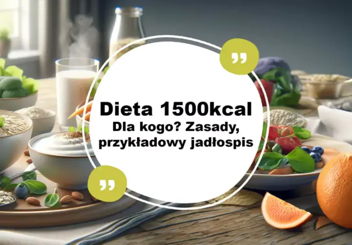 Zdrowe śniadanie i obiad na stole. Dowiedz się, dla kogo jest dieta 1500 kcal, jakie ma zasady i przykładowy jadłospis.