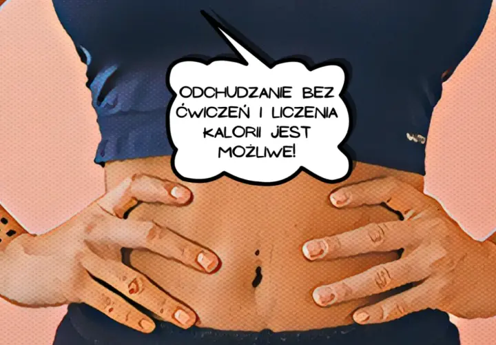 Brzuch kobiety z dłońmi na talii. Dymek głosi: "Odchudzanie bez ćwiczeń i liczenia kalorii jest możliwe!". To alternatywa dla diety 1200 kcal.