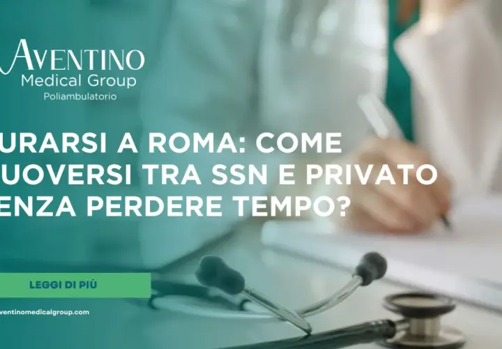 Aventino Medical Group: curarsi a Roma, come muoversi tra SSN e privato senza perdere tempo. Stetoscopio e mano che scrive.
