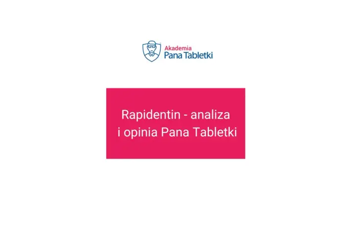 Rapidentin - analiza i opinia Pana Tabletki. Sprawdź, czy rapidentin cena jest atrakcyjna.