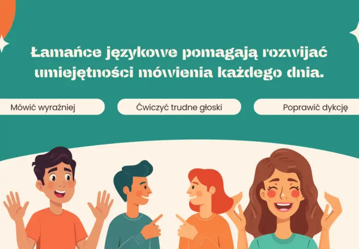 Łamańce językowe, nawet te z najtrudniejszymi słowami w języku polskim, pomagają ćwiczyć wymowę i dykcję.