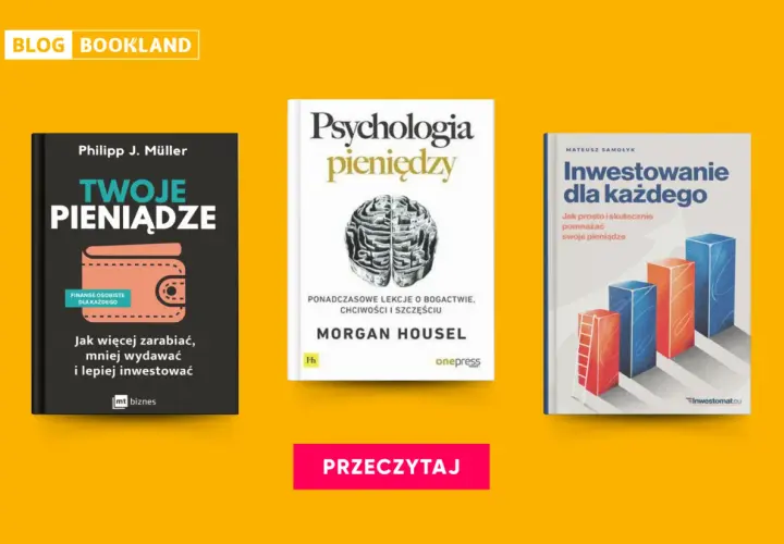 Książki o finansach osobistych i psychologii pieniędzy. Idealne dla każdego, kto chce zacząć inwestować i lepiej zarządzać budżetem.