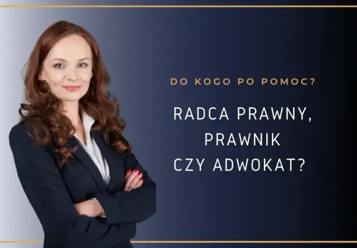 Adwokat, Radca Prawny, Prawnik: Kogo wybrać? Różnice i uprawnienia