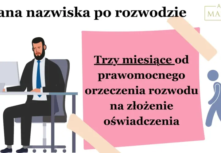 Zmiana nazwiska po rozwodzie: masz 3 miesiące od prawomocnego orzeczenia rozwodu na złożenie oświadczenia. Adwokat Marta Wnuk.
