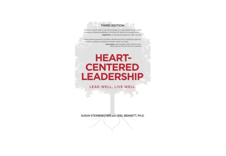 Book cover for "Heart-Centered Leadership" by Susan Steinbrecher and Joel Bennett, Ph.D. It features a tree graphic symbolizing growth and connection, with the title prominently displayed.