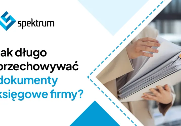 Jak długo przechowywać dokumenty księgowe firmy? Sprawdź zasady archiwizacji.