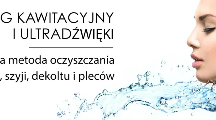 Peeling kawitacyjny: Oczyszczanie ultradźwiękami efekty i wskazania