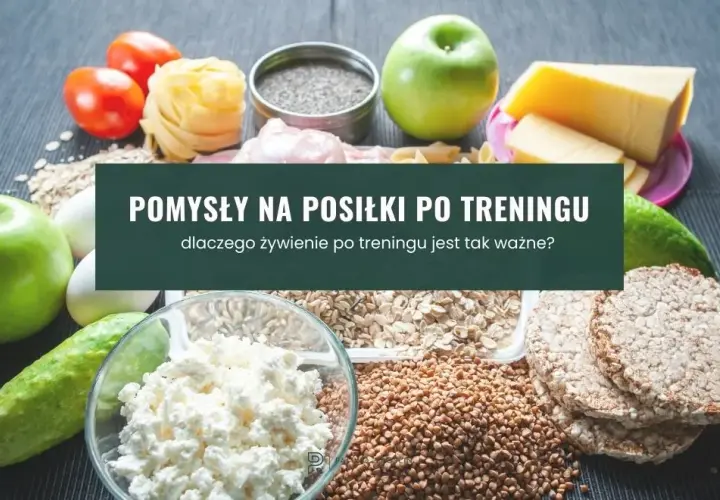Co jeść po treningu? Maksymalna regeneracja i efekty!