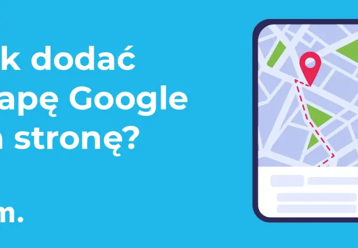 Jak wstawić mapę Google na stronę HTML i uniknąć typowych błędów