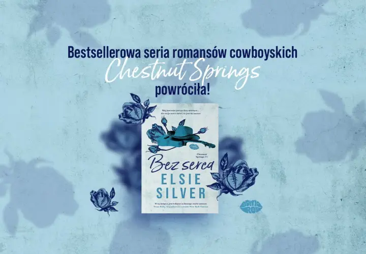 Powróciła bestsellerowa seria romansów cowboyskich "Chestnut Springs"! Okładka książki "Bez serca" Elsie Silver z motywem róż i kapelusza.