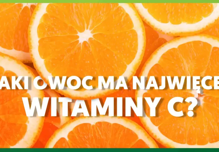 Plasterki pomarańczy z napisem "Jaki owoc ma najwięcej witaminy C?".