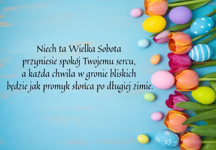 Wielka Sobota: kolorowe pisanki i tulipany. Życzenia spokoju i ciepła jak promień słońca po zimie.