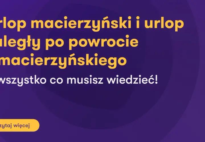 Dowiedz się, ile trwa urlop macierzyński i jak wykorzystać zaległy po powrocie. Wszystko, co musisz wiedzieć!