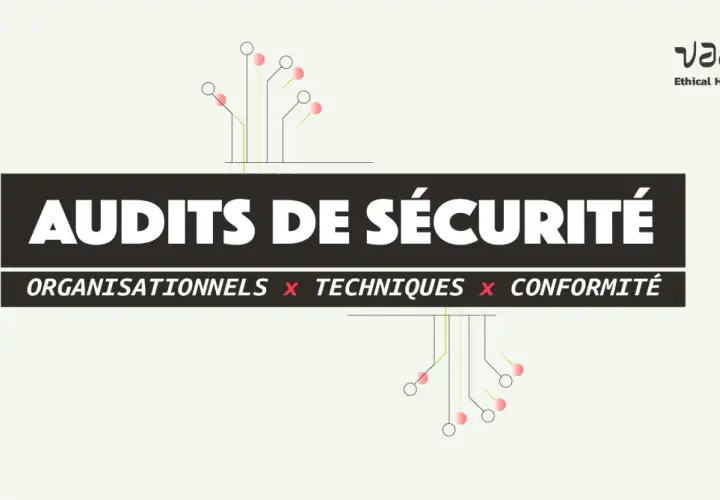Vaadata propose des audits organisationnels, techniques et de conformité pour une sécurité informatique renforcée.