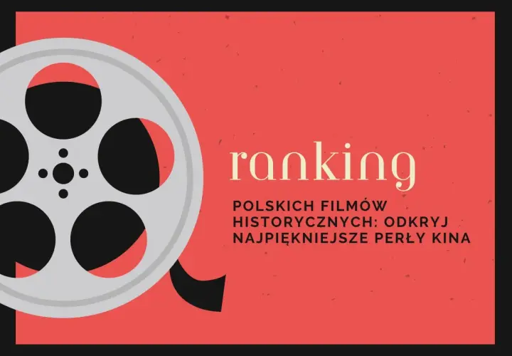 Ranking polskich filmów historycznych: odkryj filmy godne obejrzenia i najpiękniejsze perły kina.