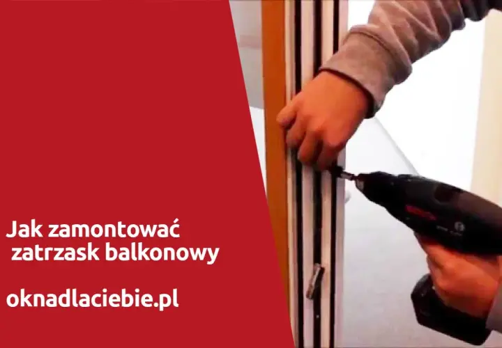 Montaż zatrzasku w drzwiach balkonowych z ruchomym słupkiem - krok po kroku
