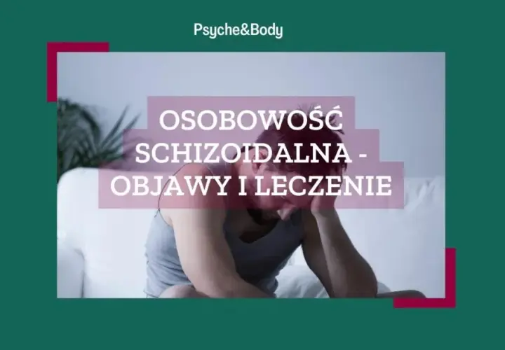 Osobowość schizoidalna: Odkryj sekrety spokojnego i spełnionego życia