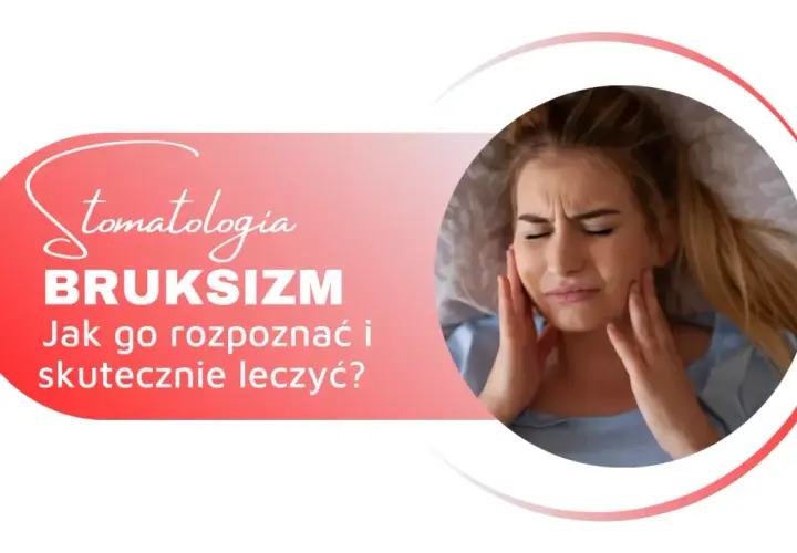 Kobieta cierpi na bruksizm, zgrzytanie zębami przez sen. Grafika informuje o stomatologii i leczeniu.