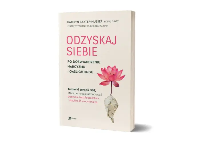 Książka "Odzyskaj siebie" po doświadczeniu narcyzmu i gaslightingu. Pomaga, gdy nie radzę sobie z emocjami, oferując techniki DBT.